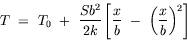 equation : T = T_0 + Sb^2/(2k) [x/b - (x/b)^2]