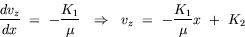 equation : dv_z/dx = -K_1/mu implies v_z = -K_1/mu z + K_2