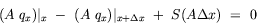 equation : (A q_x)|_x - (A q_x)|_x+Delta_x + S (A Delta_x) = 0